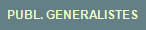PUBL. GENERALISTES